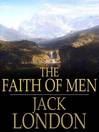 The Faith of Men (eBook)